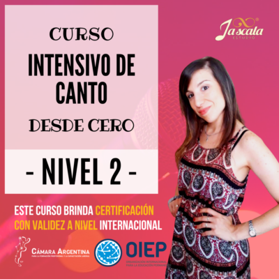 CURSO INTENSIVO DE CANTO – DESDE CERO – NIVEL 2