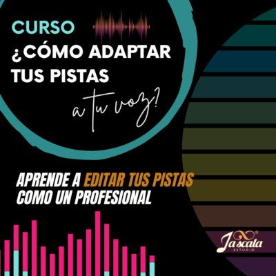Curso “¿Cómo adaptar tus pistas a tu voz?”